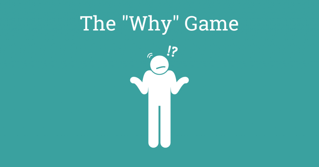 The Why Game