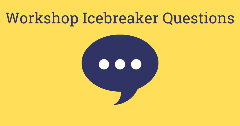 Workshop Icebreaker Questions - Participatory Activity for Facilitators